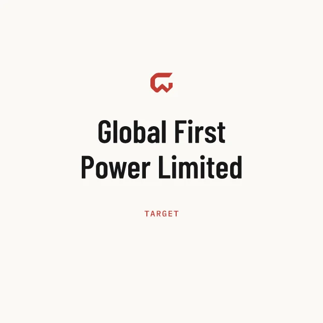 Target: Global First Power Limited