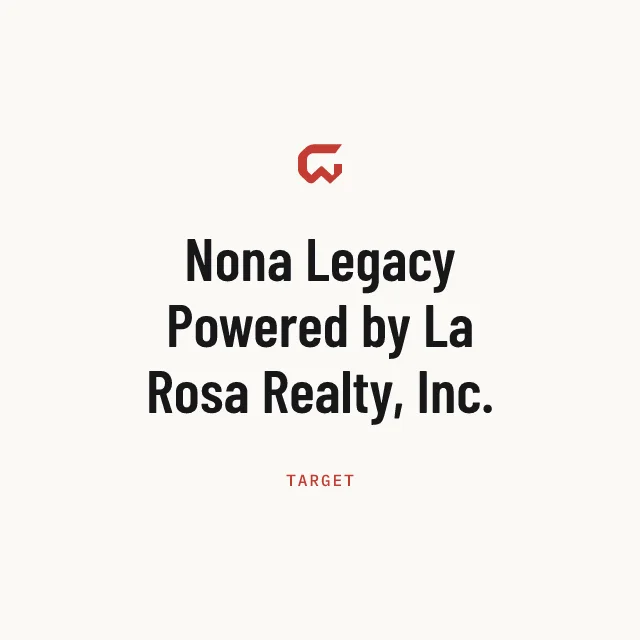 Target: Nona Legacy Powered by La Rosa Realty, Inc.