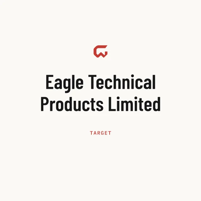 Target: Eagle Technical Products Limited