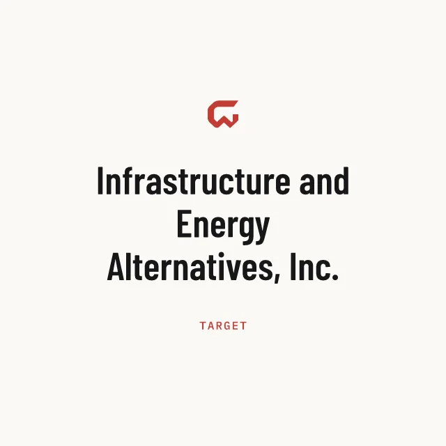 Target: Infrastructure and Energy Alternatives, Inc.
