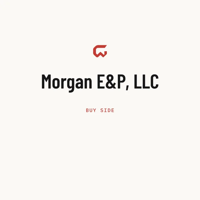 Buy side: Morgan E&P, LLC