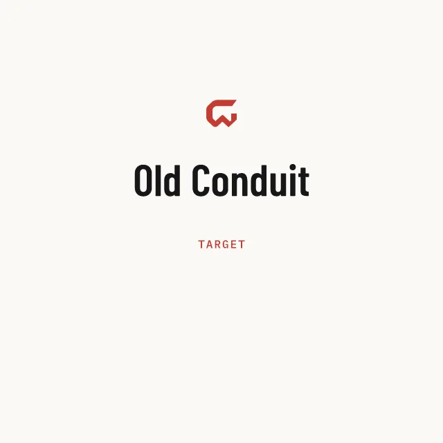 Target: Old Conduit