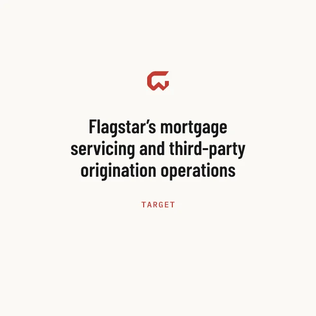 Target: Flagstar’s mortgage servicing and third-party origination operations