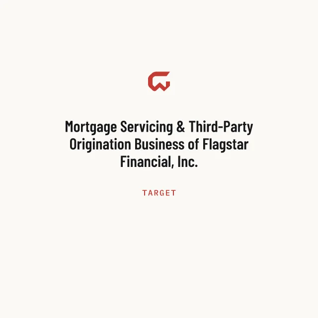Target: Mortgage Servicing & Third-Party Origination Business of Flagstar Financial, Inc.