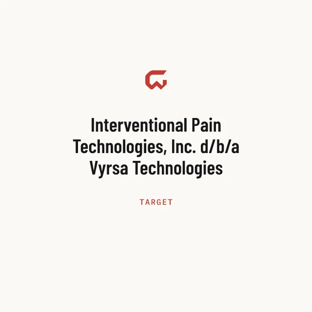 Target: Interventional Pain Technologies, Inc. d/b/a Vyrsa Technologies