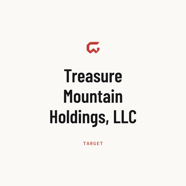 Target: Treasure Mountain Holdings, LLC