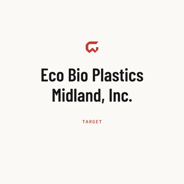 Target: Eco Bio Plastics Midland, Inc.