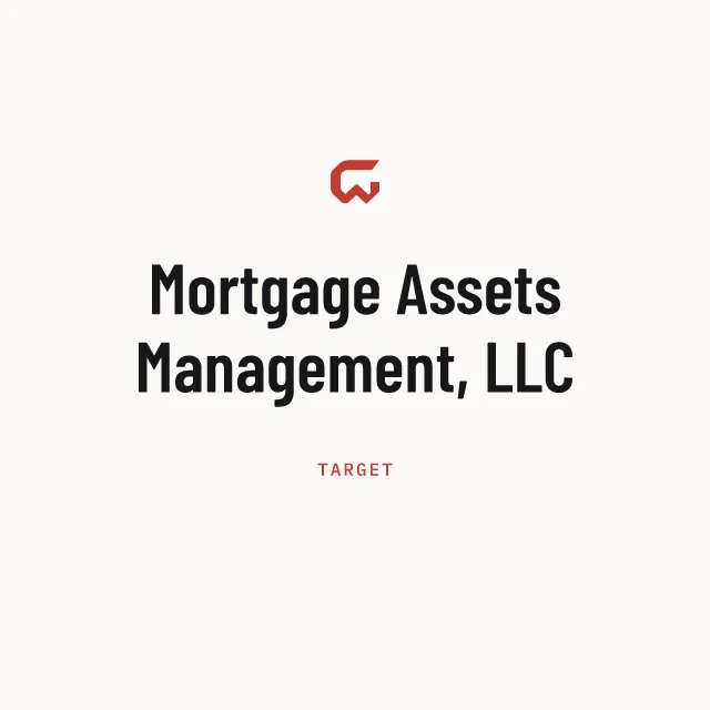Target: Mortgage Assets Management, LLC