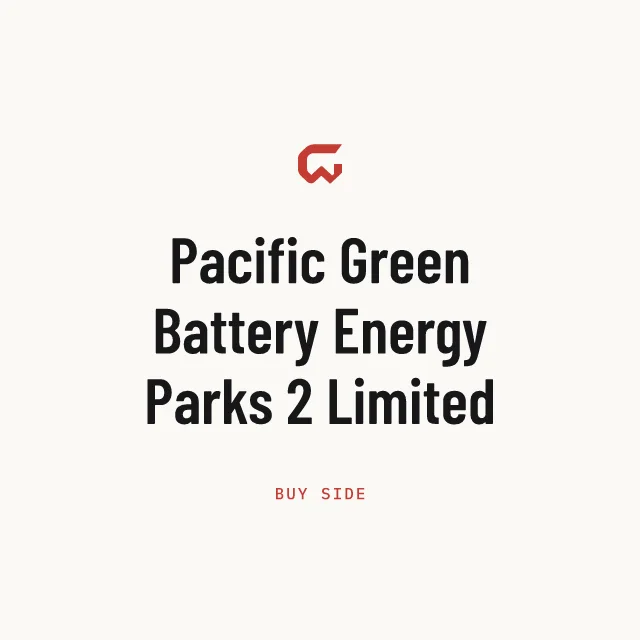 Buy side: Pacific Green Battery Energy Parks 2 Limited