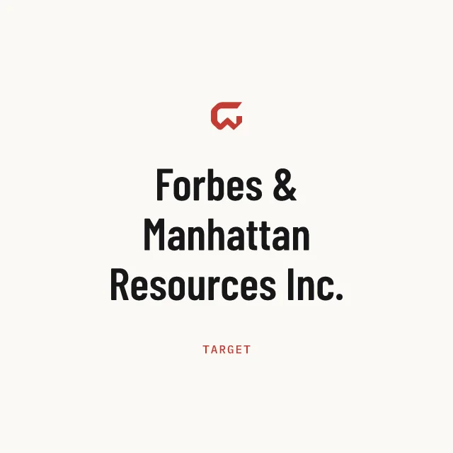 Target: Forbes & Manhattan Resources Inc.