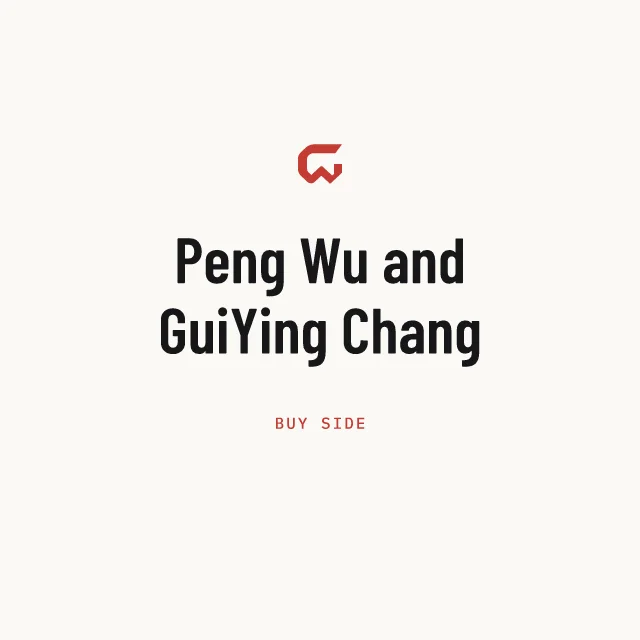 Buy side: Peng Wu and GuiYing Chang