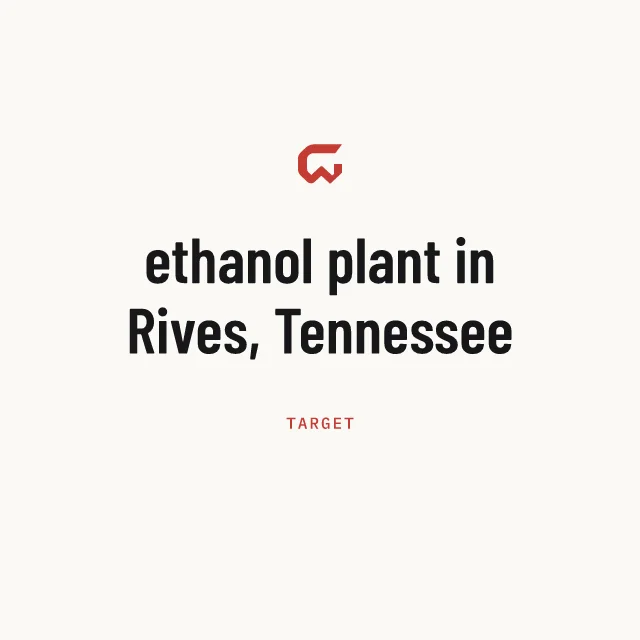 Target: ethanol plant in Rives, Tennessee