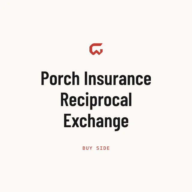 Buy side: Porch Insurance Reciprocal Exchange
