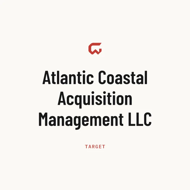 Target: Atlantic Coastal Acquisition Management LLC