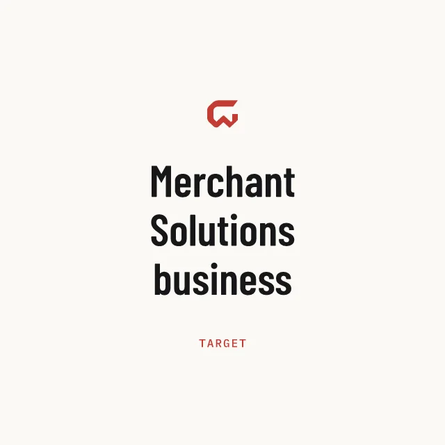 Target: Merchant Solutions business