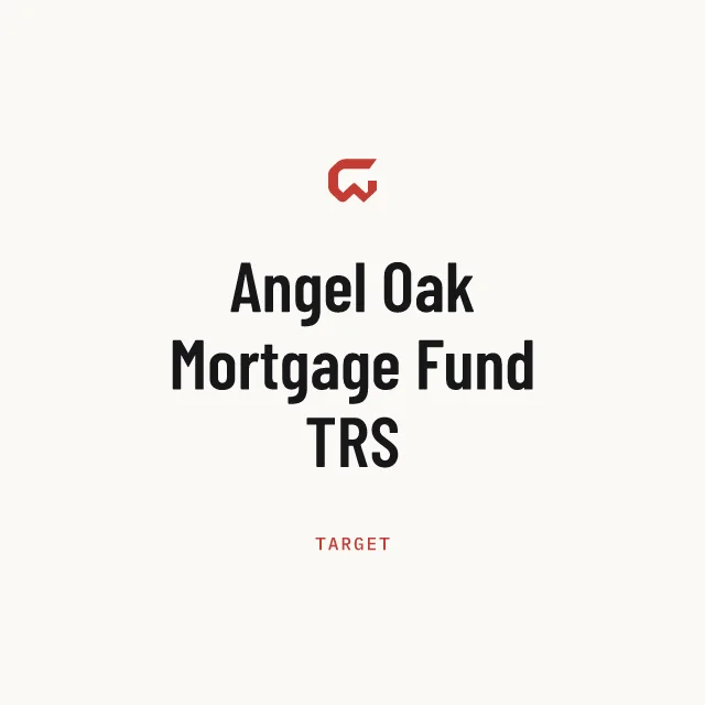 Target: Angel Oak Mortgage Fund TRS