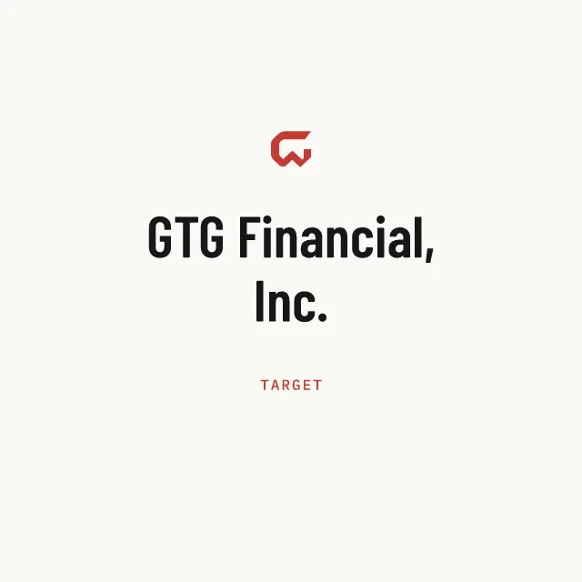 Target: GTG Financial, Inc.