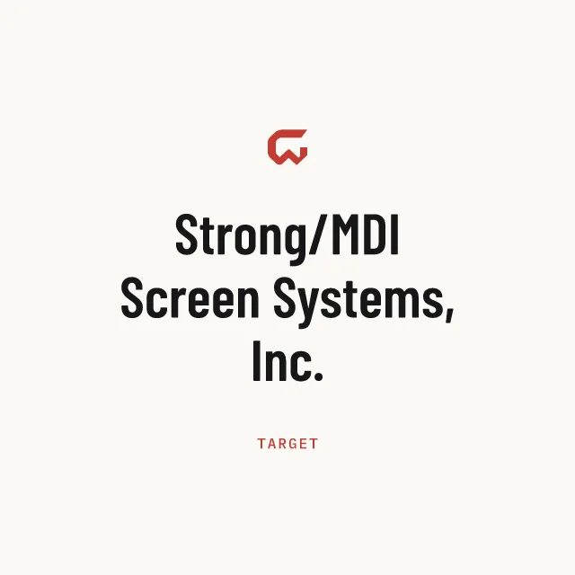 Target: Strong/MDI Screen Systems, Inc.
