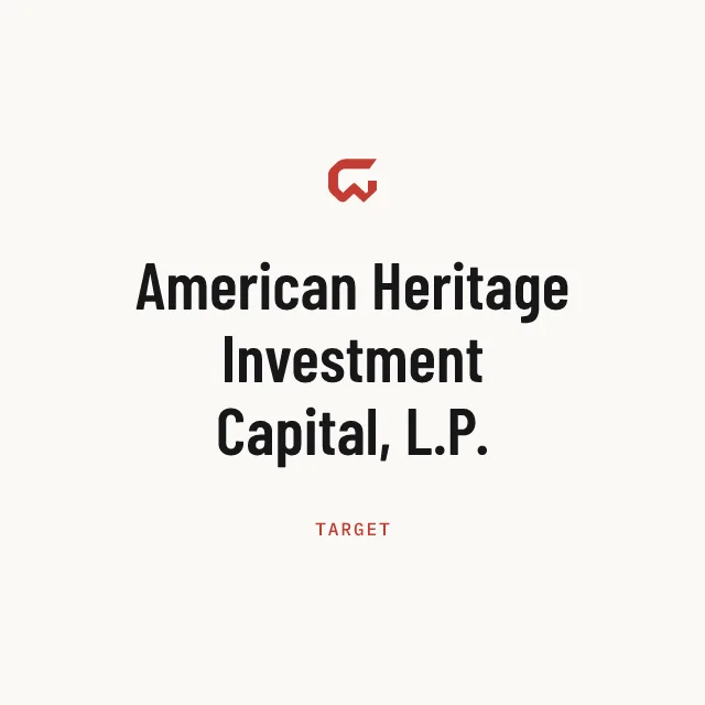 Target: American Heritage Investment Capital, L.P.