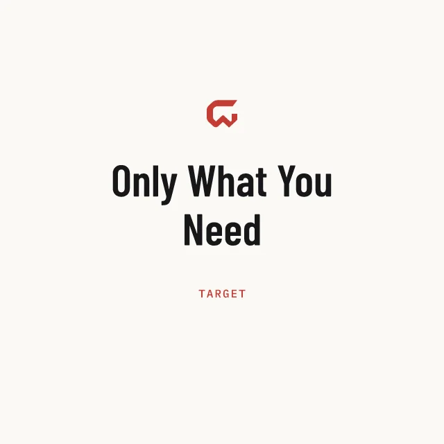 Target: Only What You Need