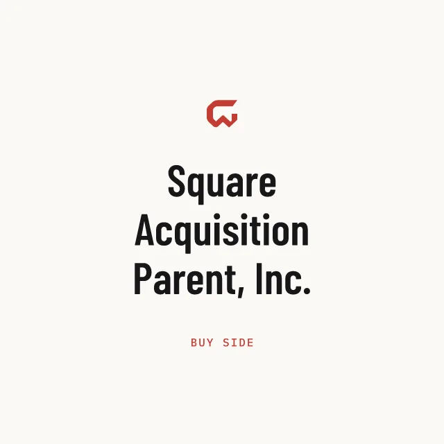 Buy side: Square Acquisition Parent, Inc.