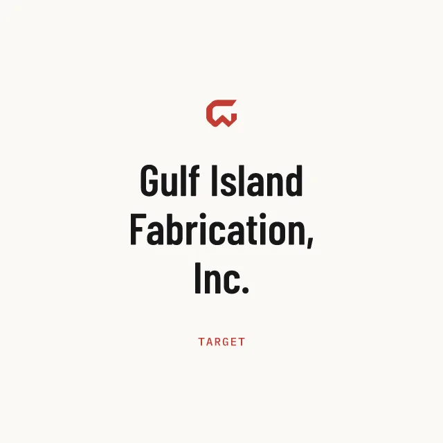 Target: Gulf Island Fabrication, Inc.