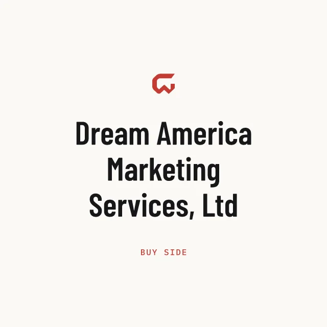 Buy side: Dream America Marketing Services, Ltd