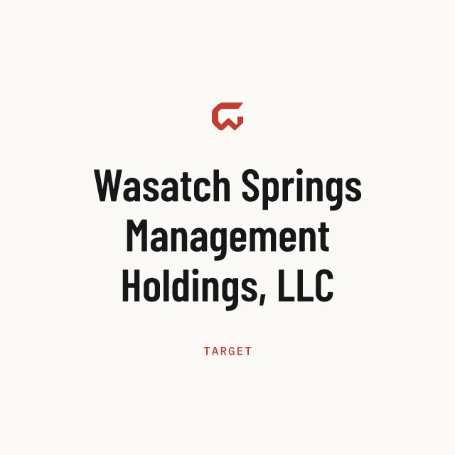 Target: Wasatch Springs Management Holdings, LLC