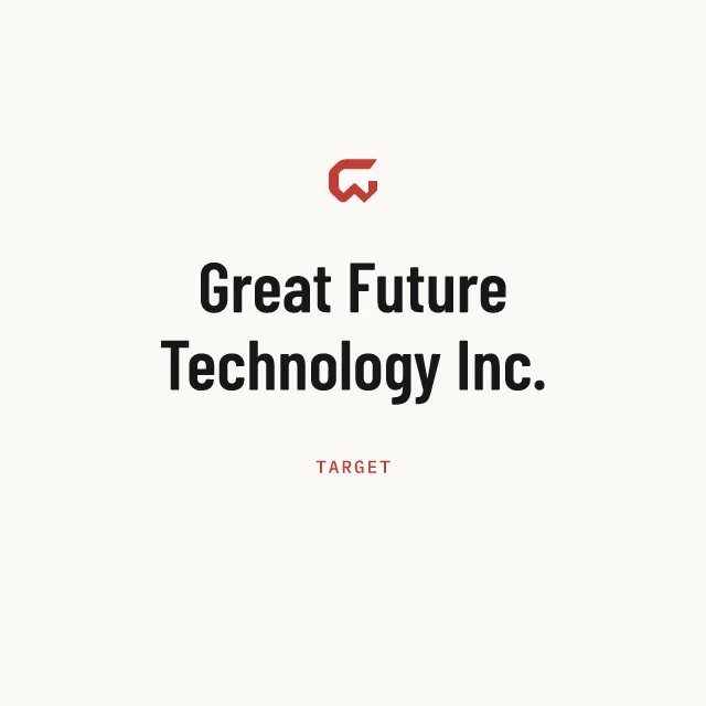 Target: Great Future Technology Inc.
