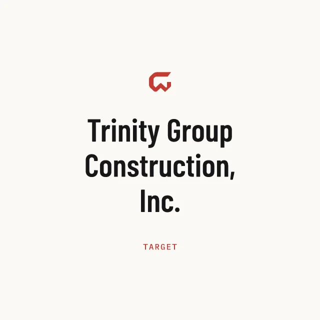 Target: Trinity Group Construction, Inc.