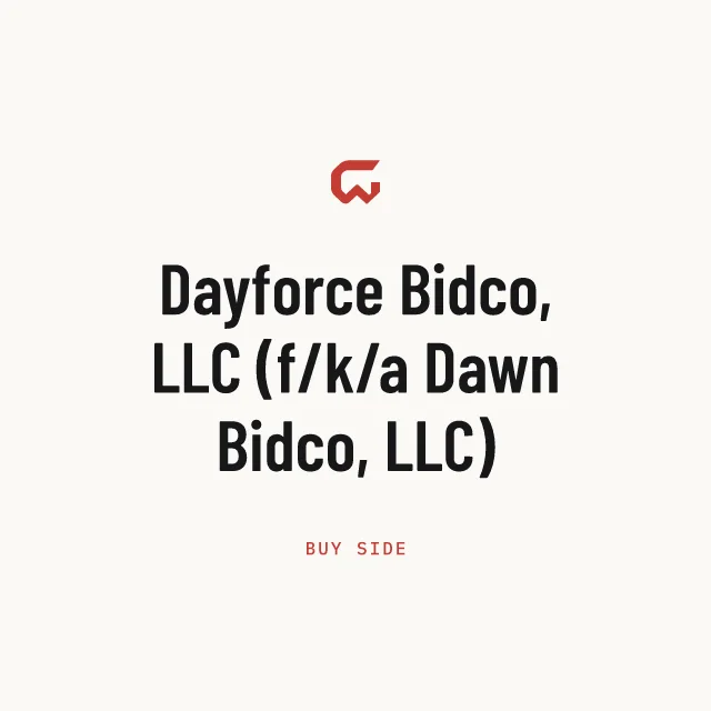Buy side: Dayforce Bidco, LLC (f/k/a Dawn Bidco, LLC)