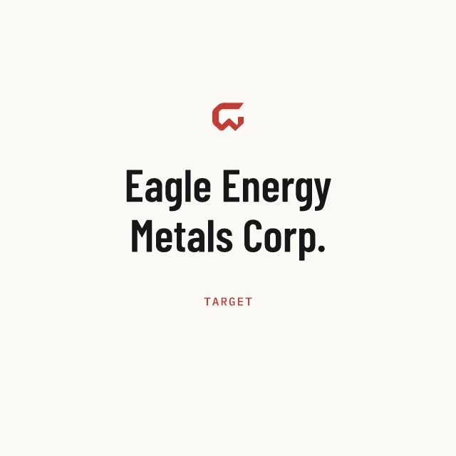 Target: Eagle Energy Metals Corp.