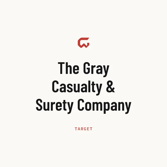 Target: The Gray Casualty & Surety Company