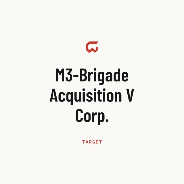 Target: M3-Brigade Acquisition V Corp.