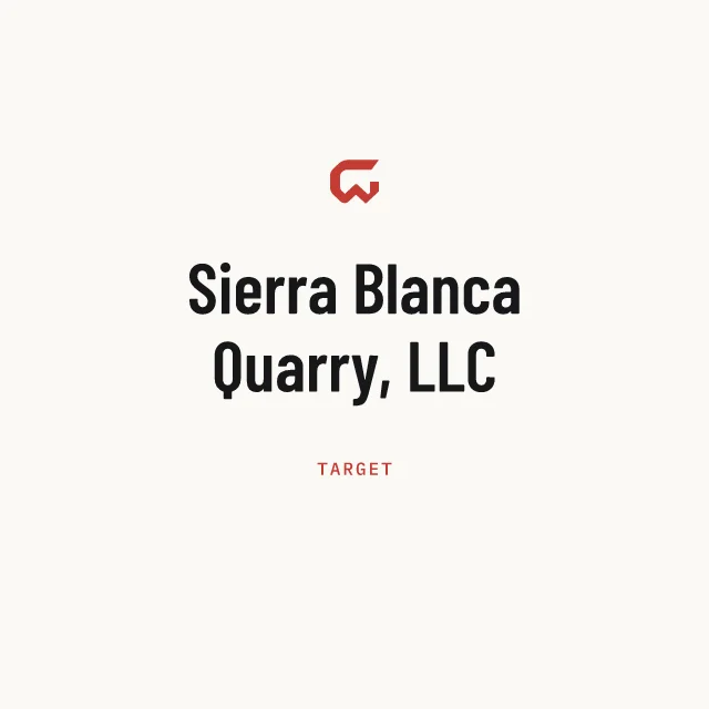 Target: Sierra Blanca Quarry, LLC