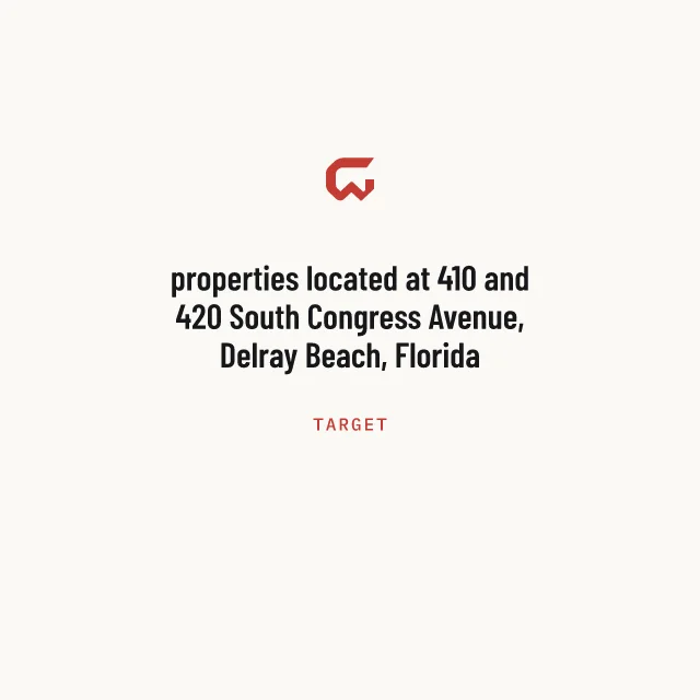 Target: properties located at 410 and 420 South Congress Avenue, Delray Beach, Florida