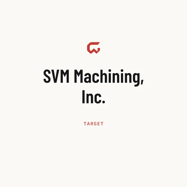 Target: SVM Machining, Inc.