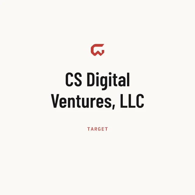 Target: CS Digital Ventures, LLC