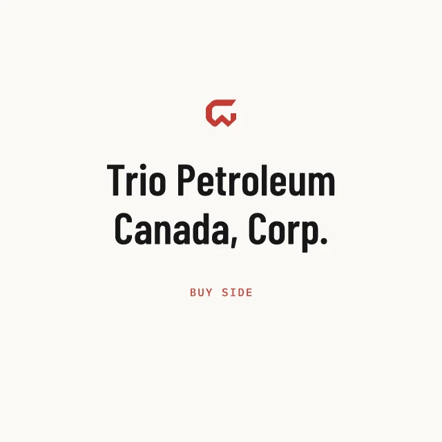 Buy side: Trio Petroleum Canada, Corp.