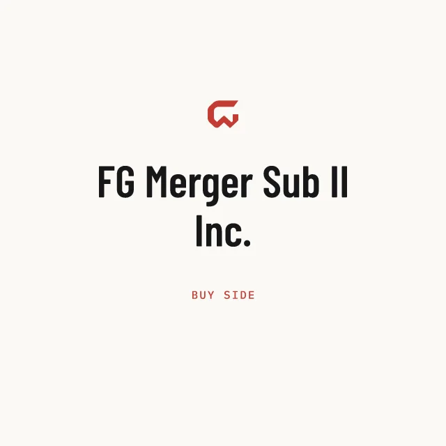 Buy side: FG Merger Sub II Inc.
