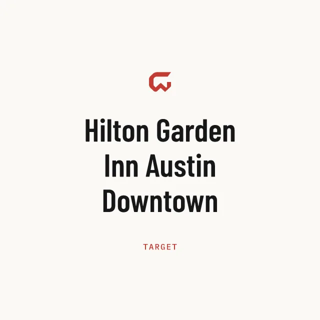 Target: Hilton Garden Inn Austin Downtown