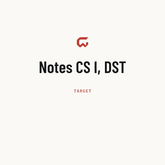 Target: Notes CS I, DST