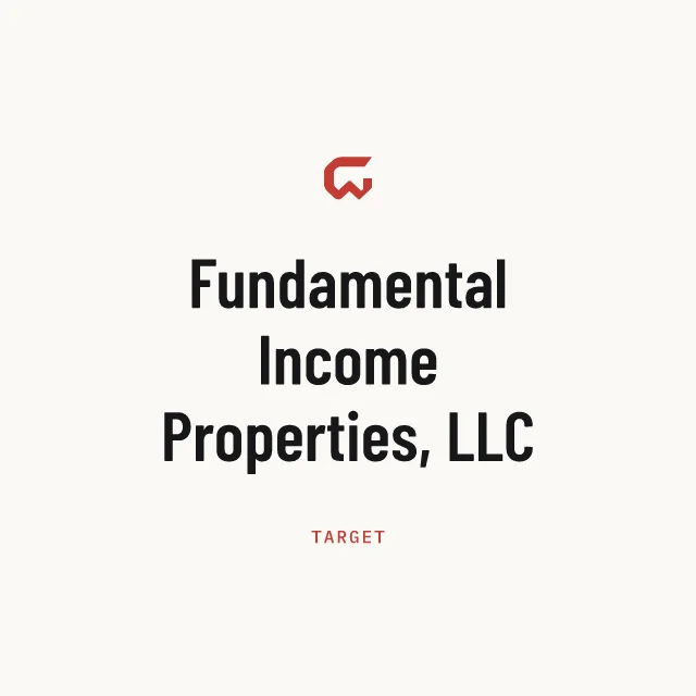 Target: Fundamental Income Properties, LLC