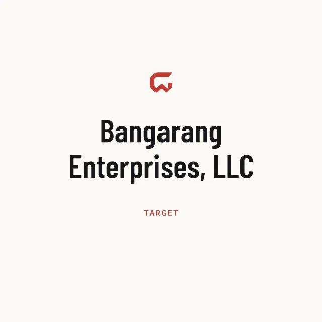 Target: Bangarang Enterprises, LLC