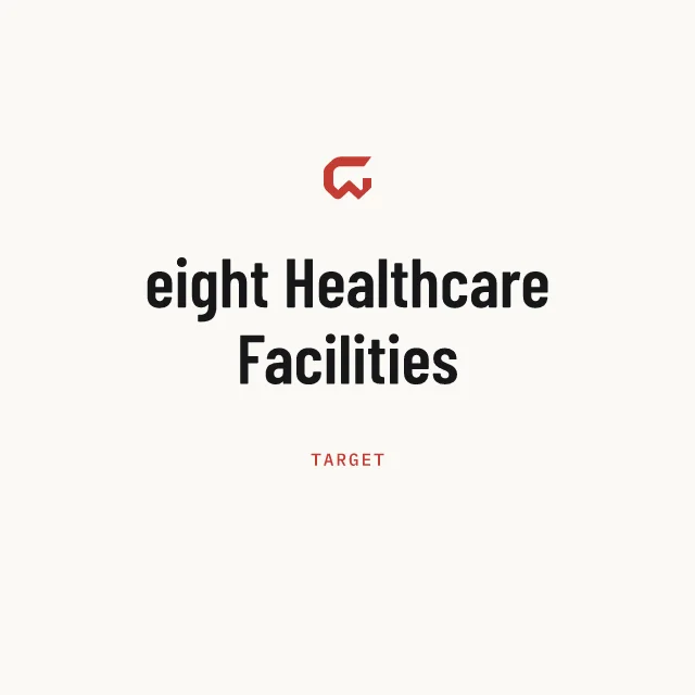 Target: eight Healthcare Facilities
