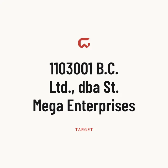 Target: 1103001 B.C. Ltd., dba St. Mega Enterprises