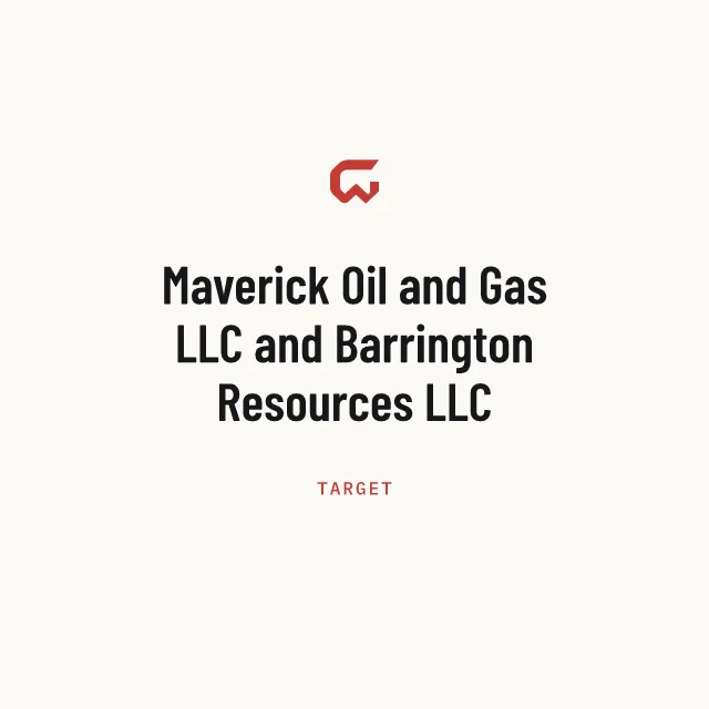 Target: Maverick Oil and Gas LLC and Barrington Resources LLC