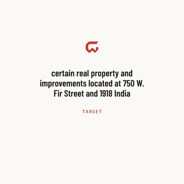 Target: certain real property and improvements located at 750 W. Fir Street and 1918 India Street, San Diego, California