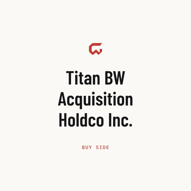 Buy side: Titan BW Acquisition Holdco Inc.