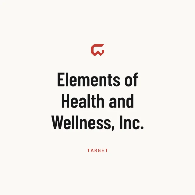 Target: Elements of Health and Wellness, Inc.